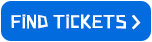 FIND TICKETS